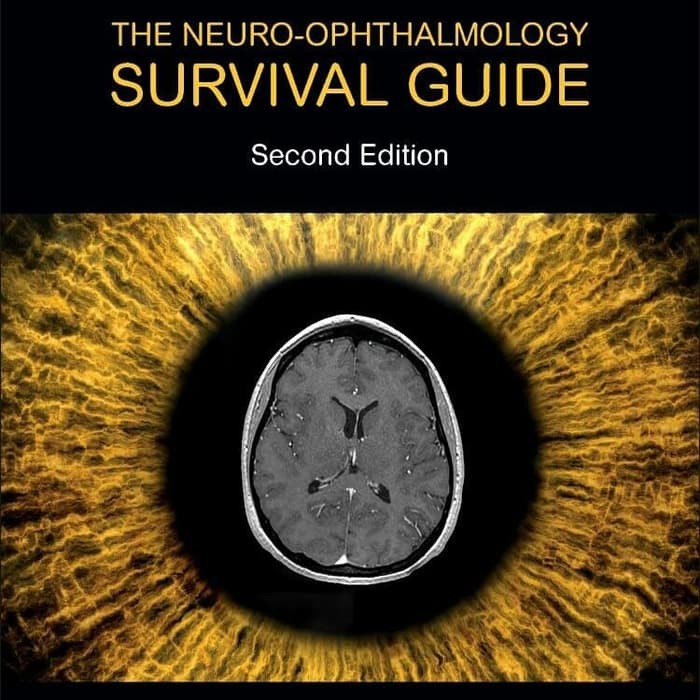 The Neuro-Ophthalmology Survival Guide