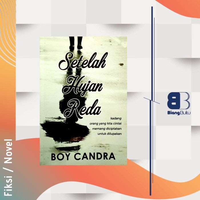 Buku Novel Setelah Hujan Reda Boy Candra Original