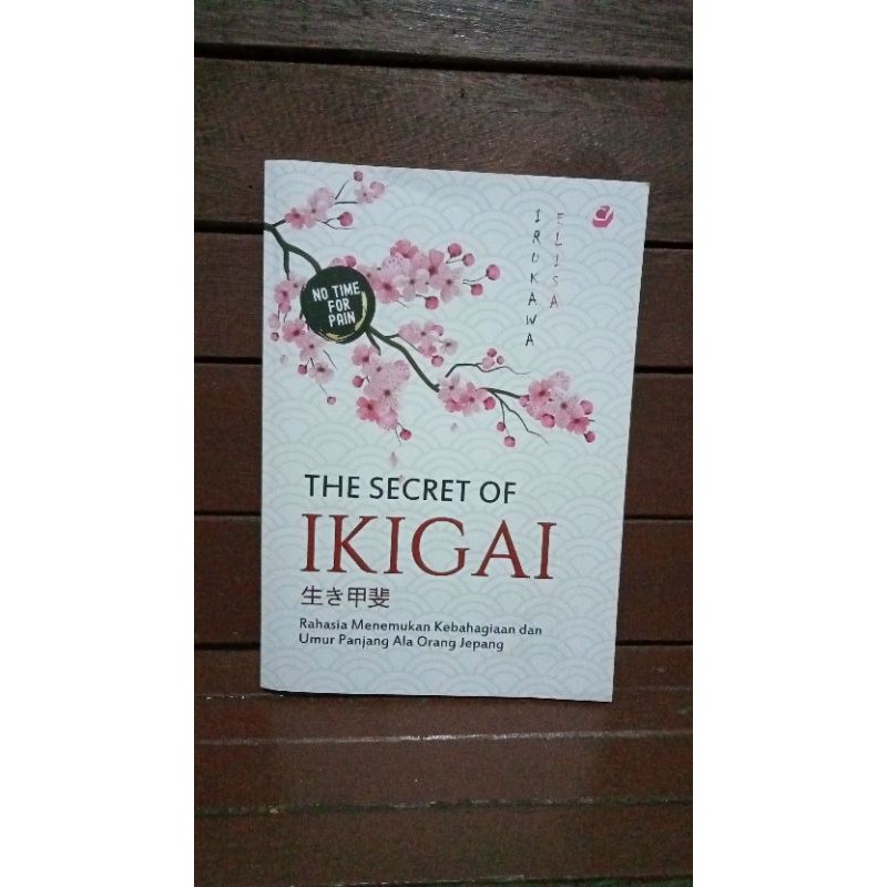 (Buku Bekas) The Secret of Ikigai Rahasia Menemukan Kebahagiaan dan Umur Panjang Ala Orang Jepang
