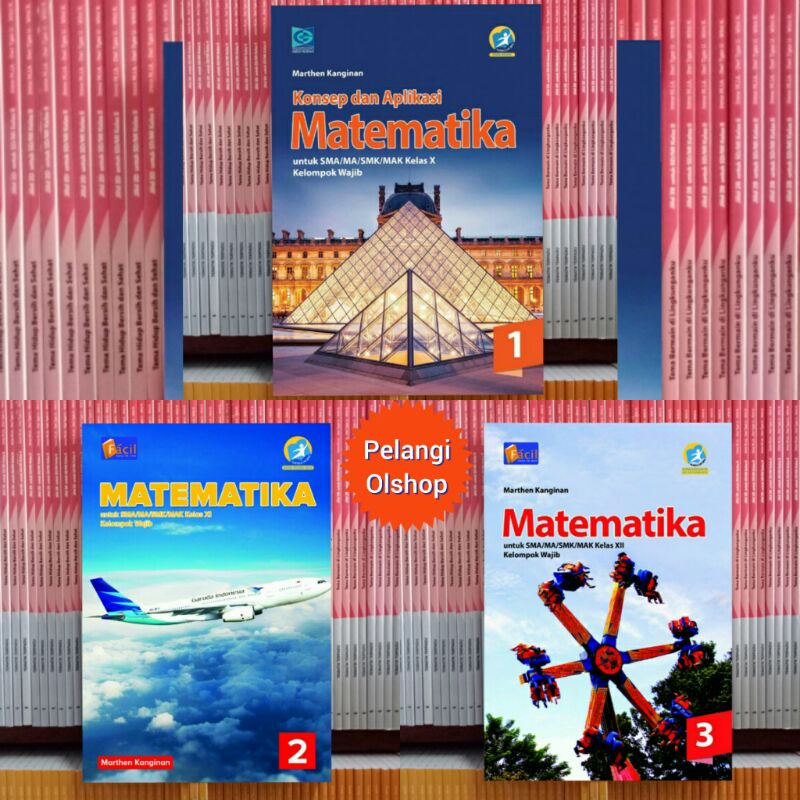 BUKU MATEMATIKA SMA/MA KELAS 10 11 12 KELOMPOK WAJIB REVISI K13N FACIL