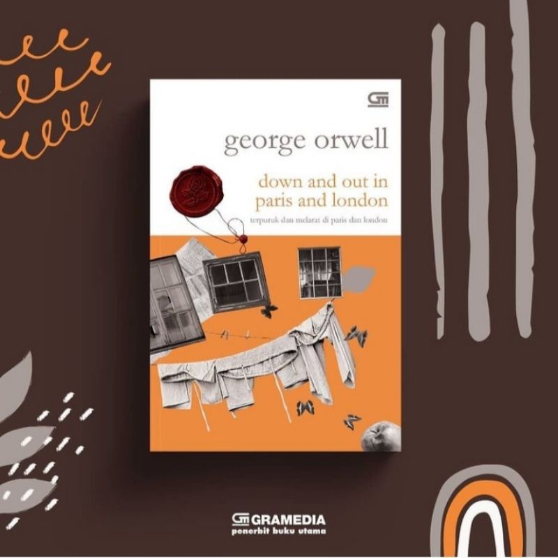 Classics: Down and Out in Paris and London - Terpuruk dan Melarat di Paris dan London (George Orwell