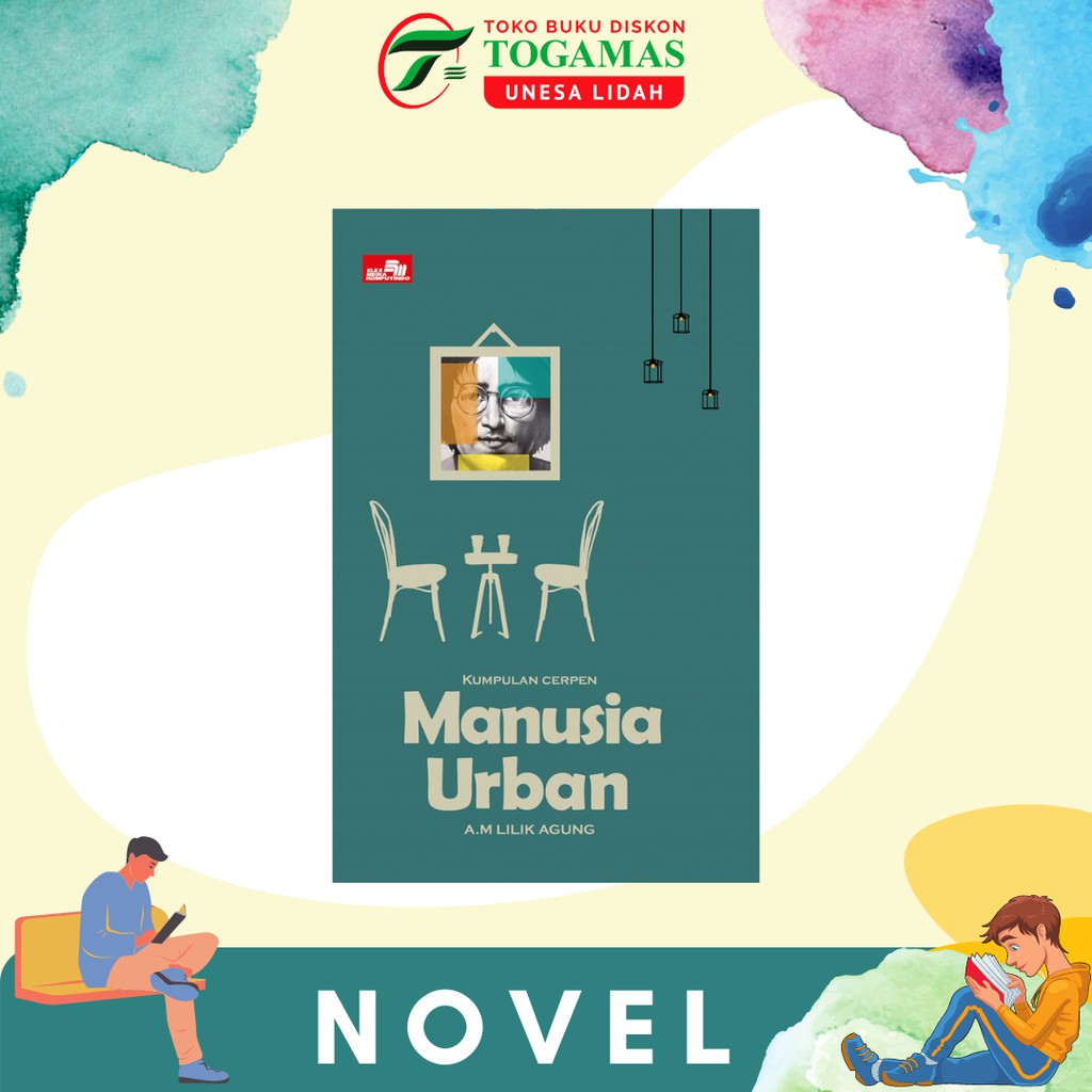 MANUSIA URBAN: KUMPULAN CERPEN KARYA A.M LILIK AGUNG