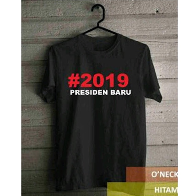 Kaos T-Shirt 2019 Presiden Baru Cotton Combed 30s