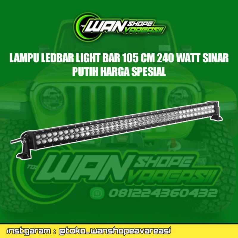 LAMPU LED BAR 240W 105CM LAMPU TEMBAK MOBIL OFFRAD ATAP JEEP