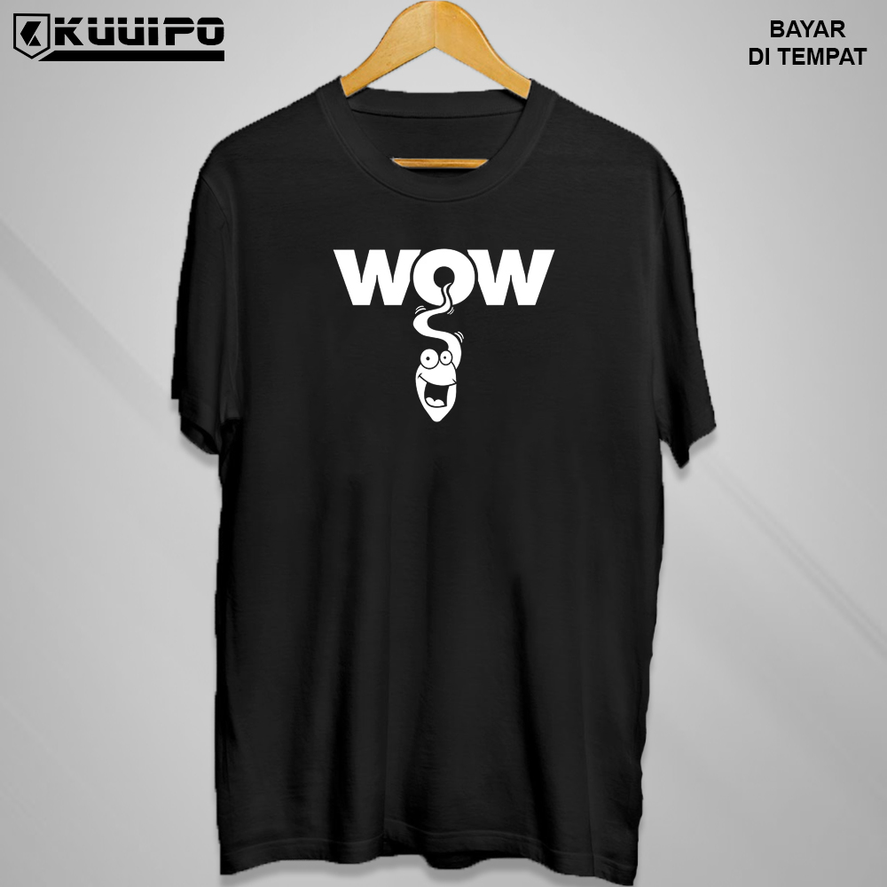 Kuuipo Shop / Kaos WOW SPERM