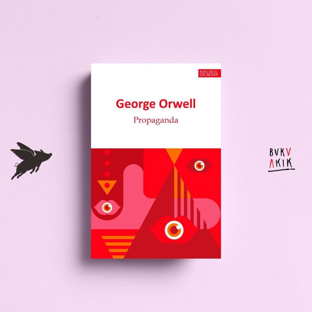 Propaganda - George Orwell