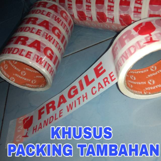 

KHUSUS packing Tambahan (Lakban FRAGILE)