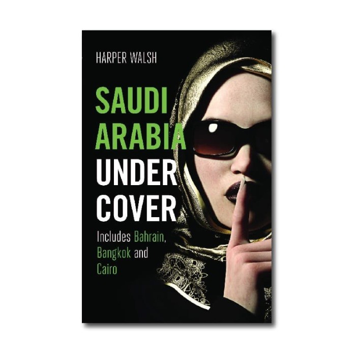 Saudi Arabia Undercover - Harper Walsh
