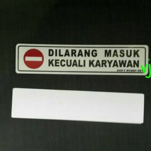 

Plat Di Larang Masuk Kec.Karyawan 19,5x4,5cm