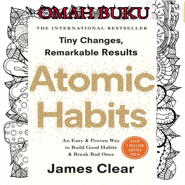 Atomic Habits: An Easy &amp; Proven Way to Build Good Habits &amp; Break Bad Ones by James Clear