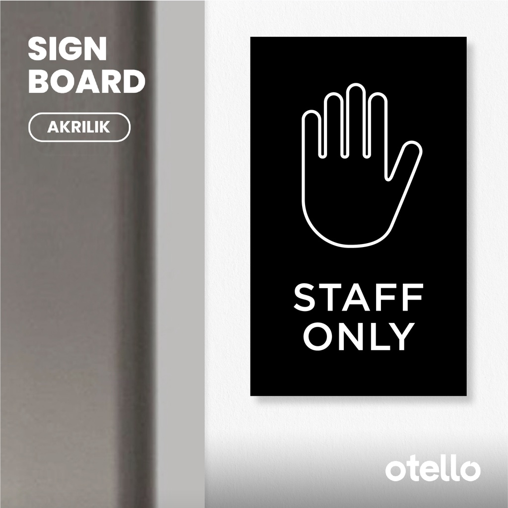 Otello Sign Papan Staff Only Signage Acrylic Tulisan Label Tempel Akrilik Papan Nama Keterangan Ruang Rambu