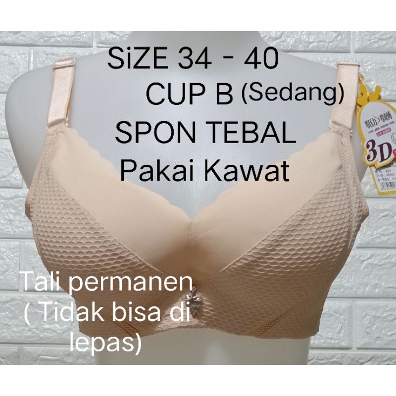 BH Hak 3 (374/3D 892 ) Cup B (Sedang)  SIZE 34-40 Spon Tebal Pakai Kawat. Tali Permanen ( Tidak bisa di Lepas) Pakaian Dalam Wanita BRA dewasa  Remaja Under Wear