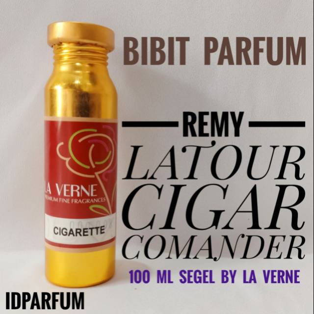 Bibit  parfum  Remy latour  cigar  comander_ CIGARETTE  100 ml segel  by  la  verne