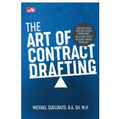 

The Art Of Contract Drafting MICHAEL SUGIJANTO, B.A, SH, M.H