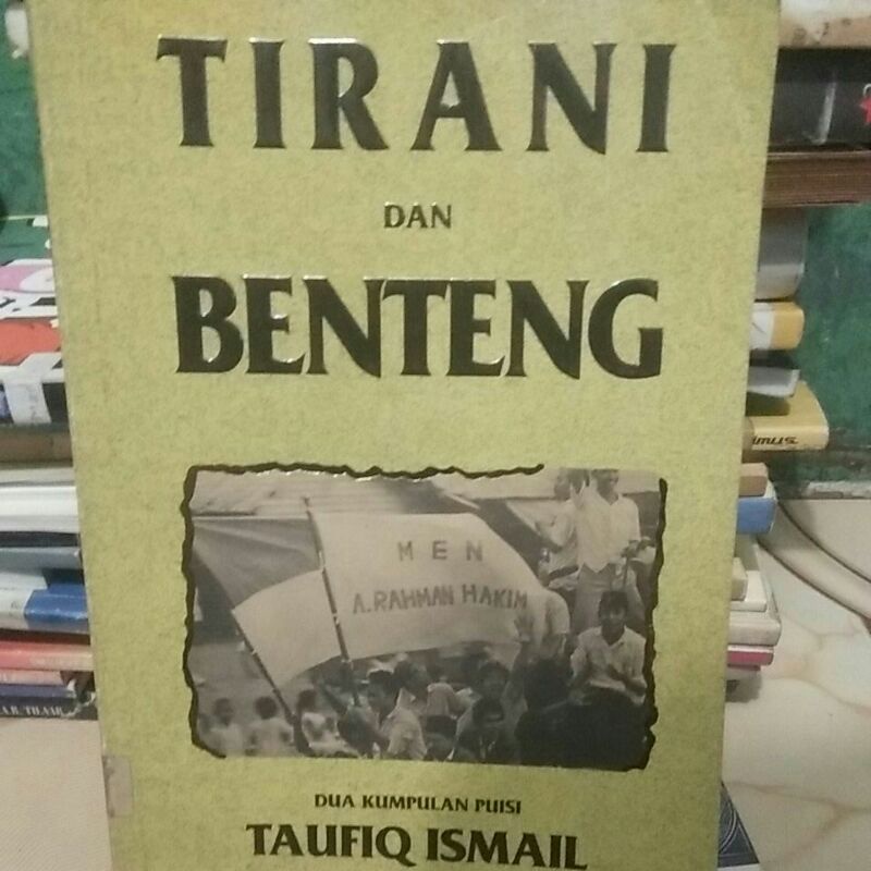 TIRANI DAN BENTENG.  DUA KUMPULAN PUISI. TAUFIQ ISMAIL.Buku ORIGINAL