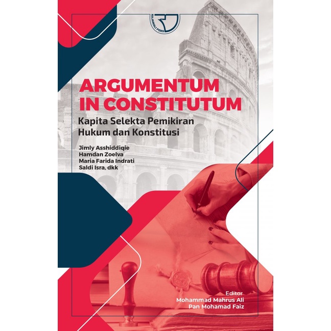 Argumentum in Constitutum: Kapita Selekta Pemikiran Hukum dan Konstitusi