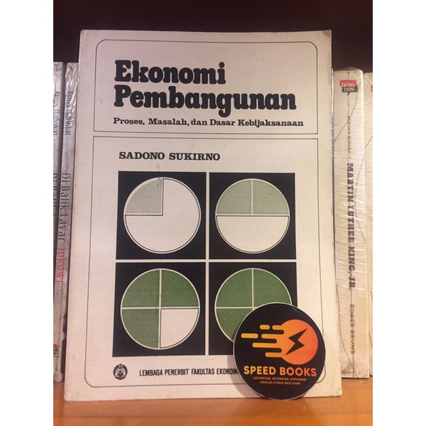 EKONOMI PEMBANGUNAN; PROSES, MASALAH, DAN DASAR KEBIJAKSANAAN