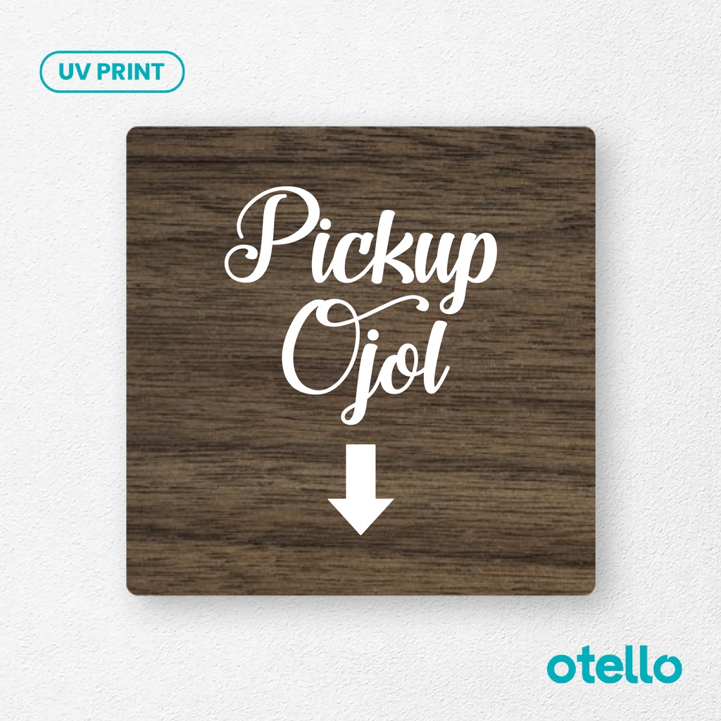 Otello - Signage Pick Up Ojol Sign Board Kayu Wood Papan Label Tempel Toko Cafe