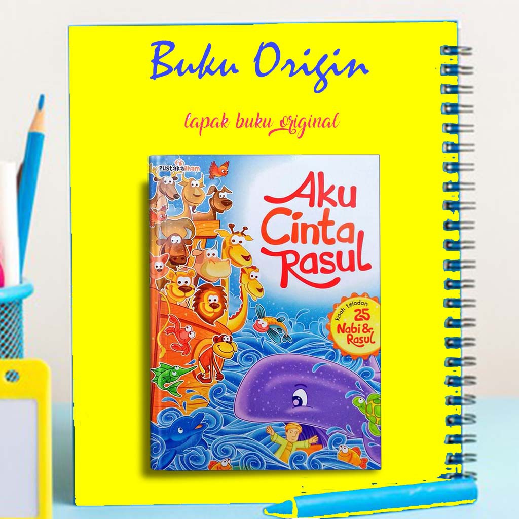 BUKU CERITA ISLAMI AKU CINTA RASUL - BUKU CERITA NABI - BUKU KISAH NABI - BUKU 25 NABI - BUKU ANAK