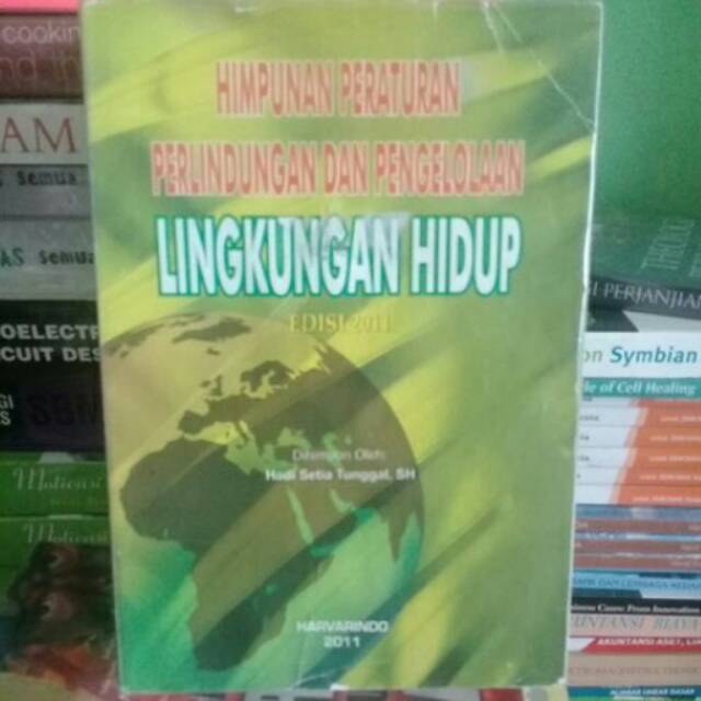 

HIMPUNAN PERATURAN PERLINDUNGAN DAN PENGELOLAAN LINGKUNGANHIDUP EDISI 2011