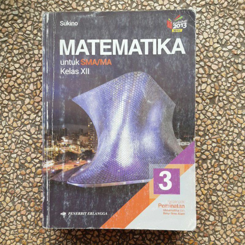 buku Matematika Sma Kls 10.11.12 Peminatan revisi kurikulum 13.sukino-Mat 12
