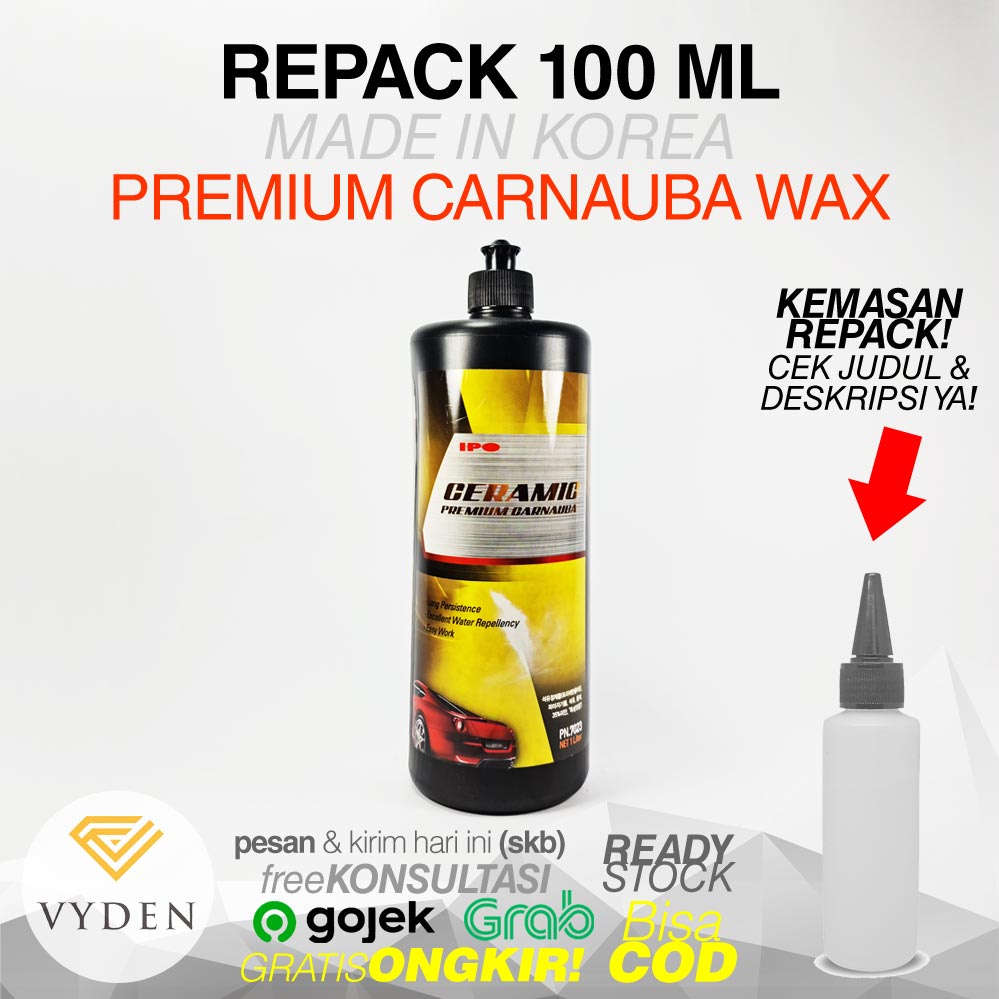 IPO PREMIUM Carnauba Wax 100ml Repack Tahan Lama Deep Gloss Poles Mobil Motor MURAH