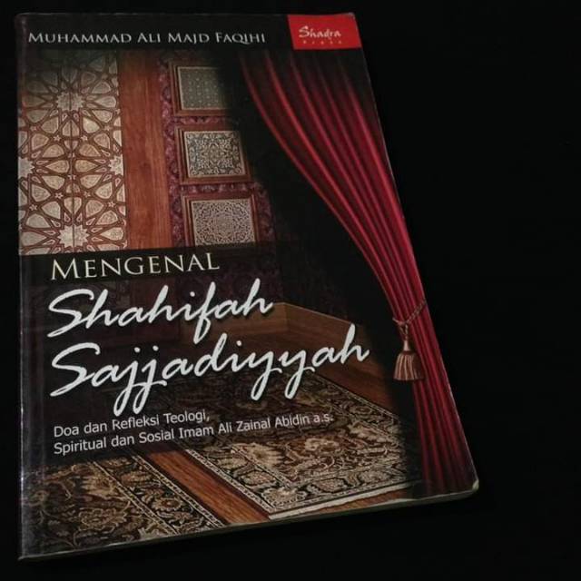 MENGENAL SHAHIFAH SAJJADIYYAH - Imam Ali Zainal Abidin - Muhammad Ali Majd Faqihi - Buku Ahlulbait