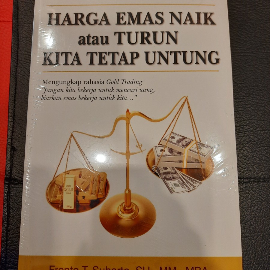 Buku Harga Emas Naik Atau Turun Kita Tetap Untung