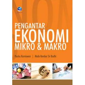 

BUKU Pengantar Ekonomi Mikro dan Makro Edisi Lama dan Edisi Revisi