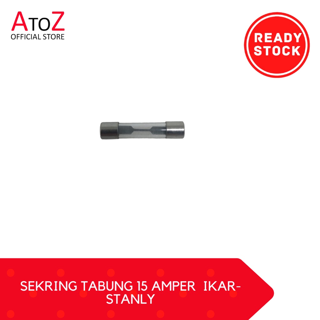 SEKRING TABUNG 15 AMPER  IKAR-STANLY