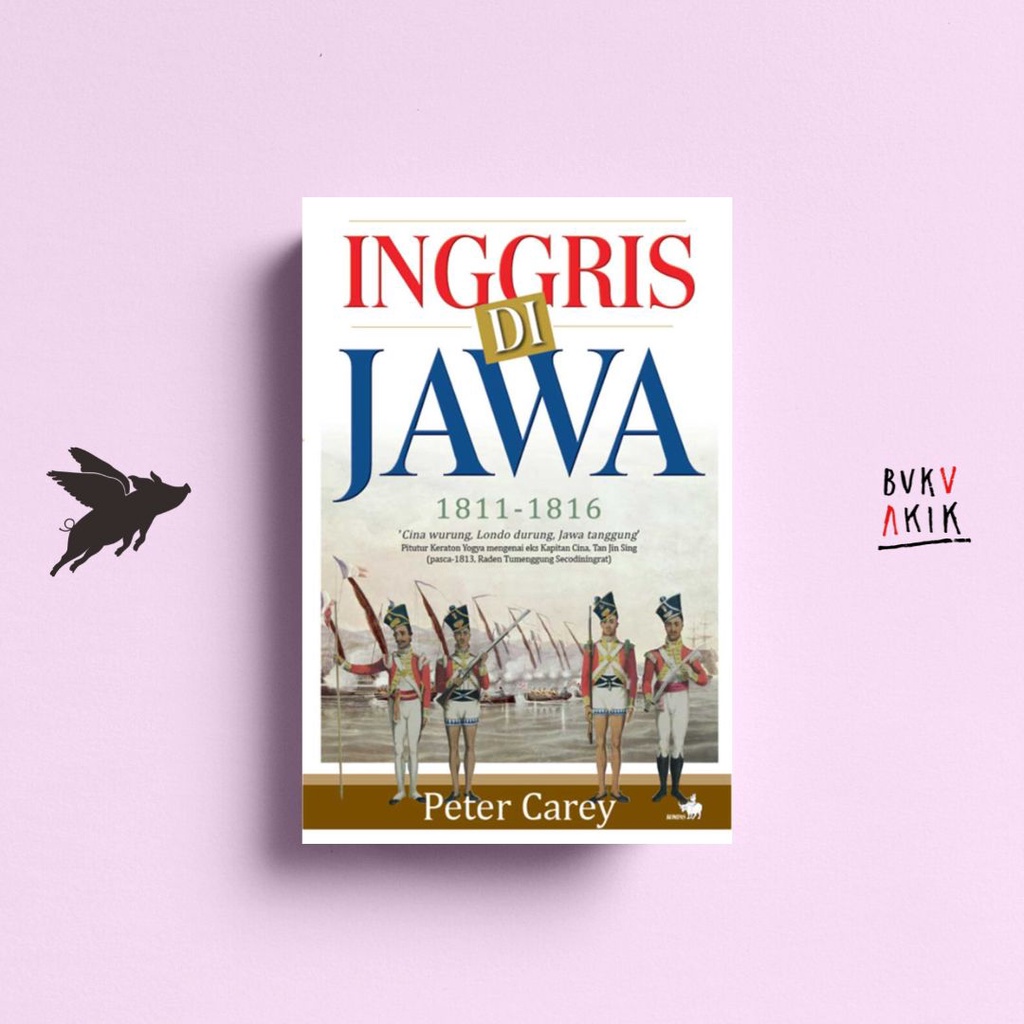 Inggris Di Jawa 1811 - 1816 - Peter Carey