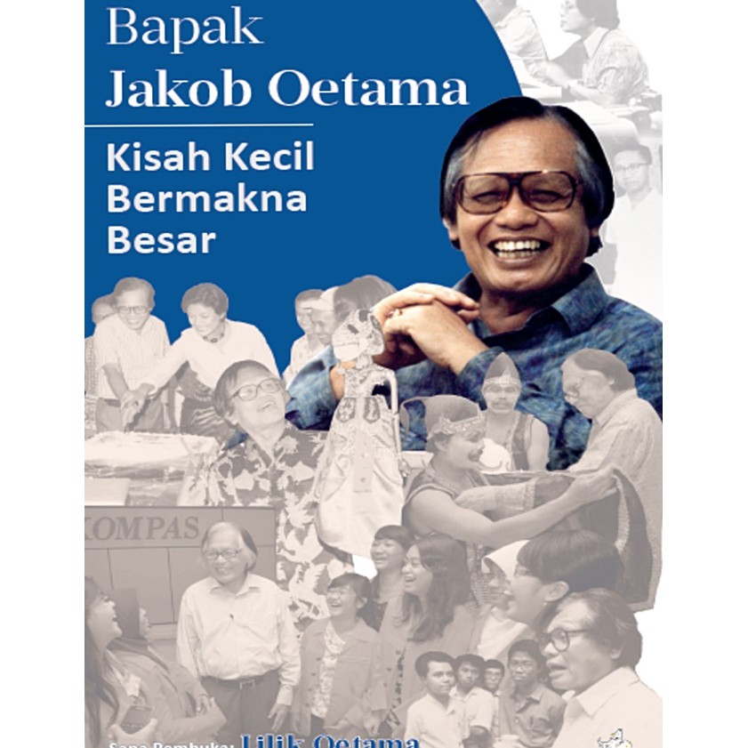 Bapak Jakob Oetama: Kisah Kecil Bermakna Besar - 582012306-1