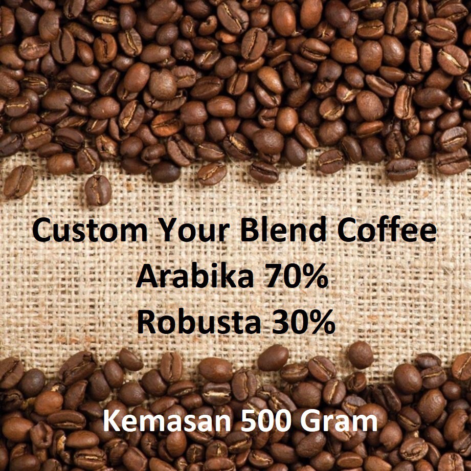 

Custom Blend Coffee 70% Kopi Arabika Dan 30% Kopi Robusta 500 GRAM Mix Campur Cocok Buat House Blend