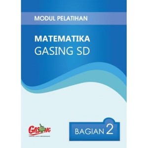 Modul Pelatihan Matematika GASING SD Bagian 2 Prof. Yohanes Surya