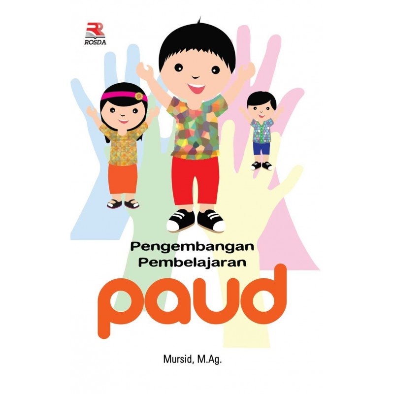 Pengembangan Pembelajaran PAUD - Mursid