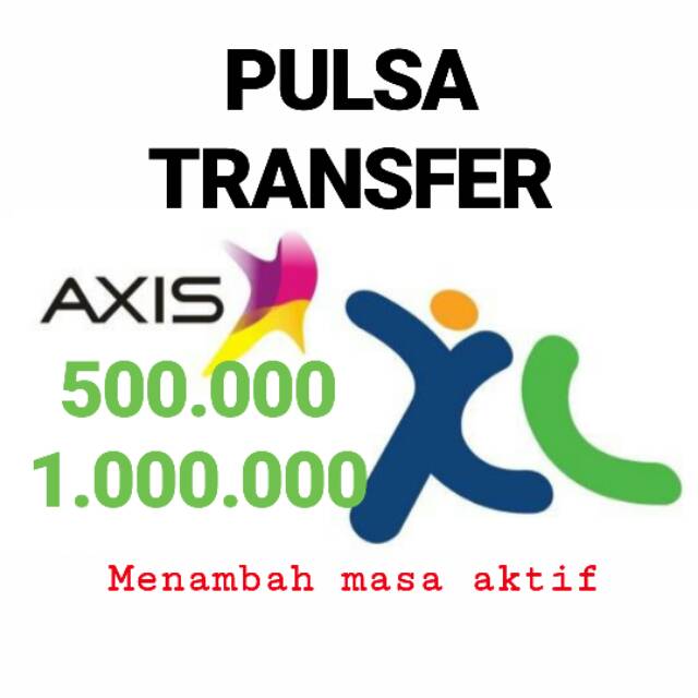 PULSA TRANSFER XL &amp; AXIS 500K 1000K