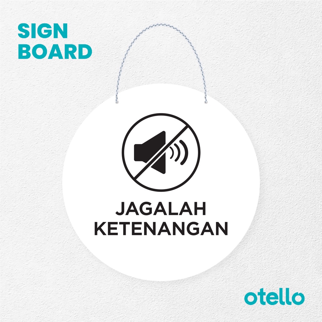 Otello Sign Jagalah Ketenangan Signage Board Acrylic Papan Gantung Label Akrilik Rantai Petunjuk Toko Modern Minimalist Kafe Restoran Kantor Gedung Cafe