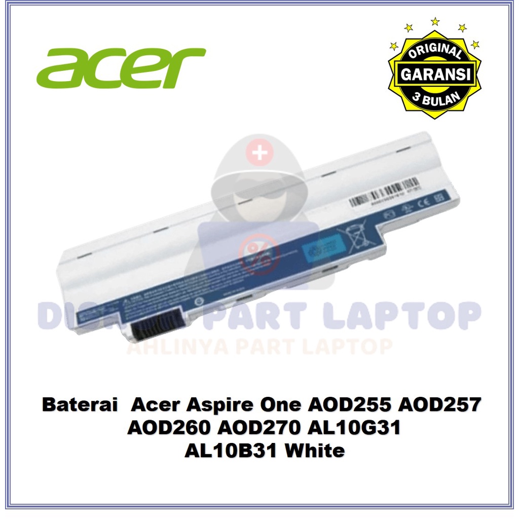 Baterai Battery Batre Original Acer Aspire One AOD255 AOD257 AOD260 AOD270 AL10G31 AL10B31 White
