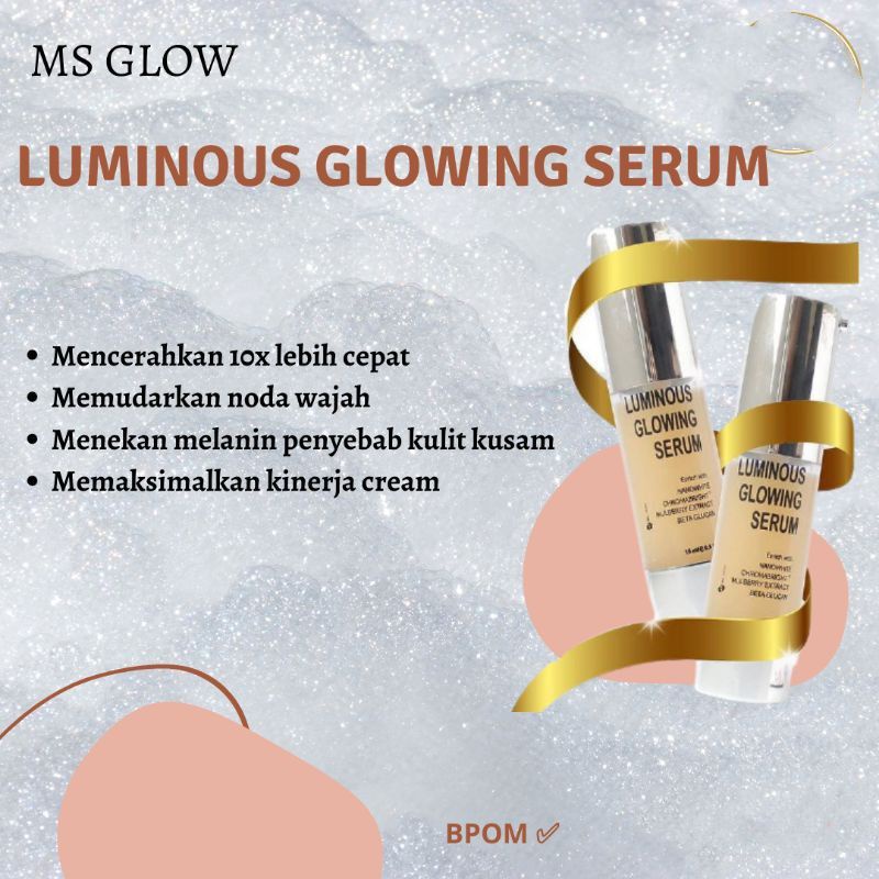ORIGINAL LUMINOUS SERUM MS GLOW / SERUM LIFTING MS GLOW SERUM GLOWING LUMINOUS ORIGINAL 100%