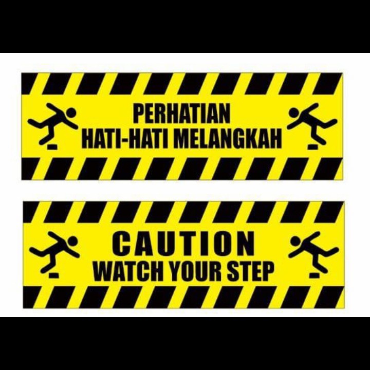 

sign stiker PERHATIAN HATI HATI MELANGKAH / CAUTION WATCH YOUR STEP -