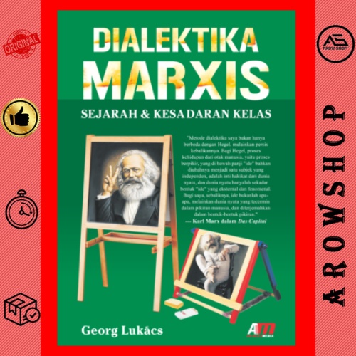 Dialektika Marxis : Sejarah & Kesadaran Kelas - George Lukacs