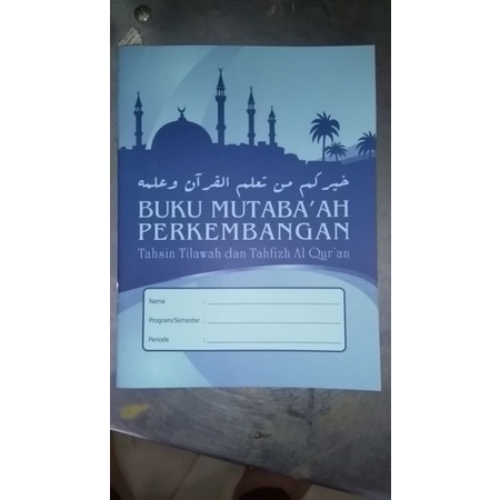 

BUKU MUTABAAH PERKEMBANGAN TAHSIN TILAWAH & TAHFIZH AL-QUR'AN