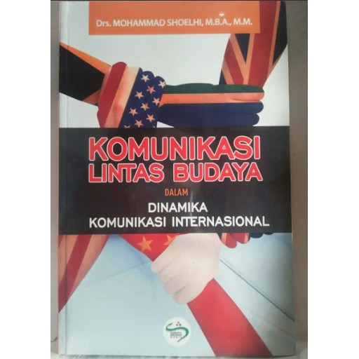 

KOMUNIKASI LINTAS BUDAYA DALAM DINAMIKA KOMUNIKASI INTERNASIONAL MOHAMMAD SHOELHI BUKU BUDAYA SOSIAL