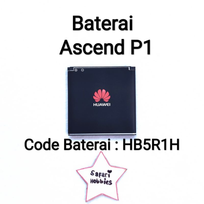 Baterai Hw Ascend P1 / HB5R1H