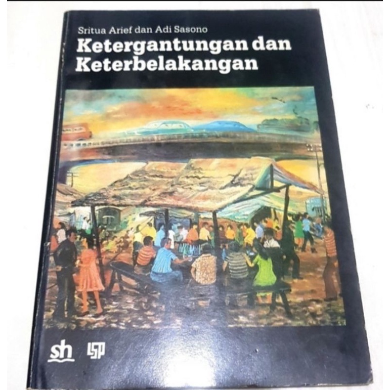 Ketergantungan dan Keterbelakangan, Sritua Arif & Adi Swasono