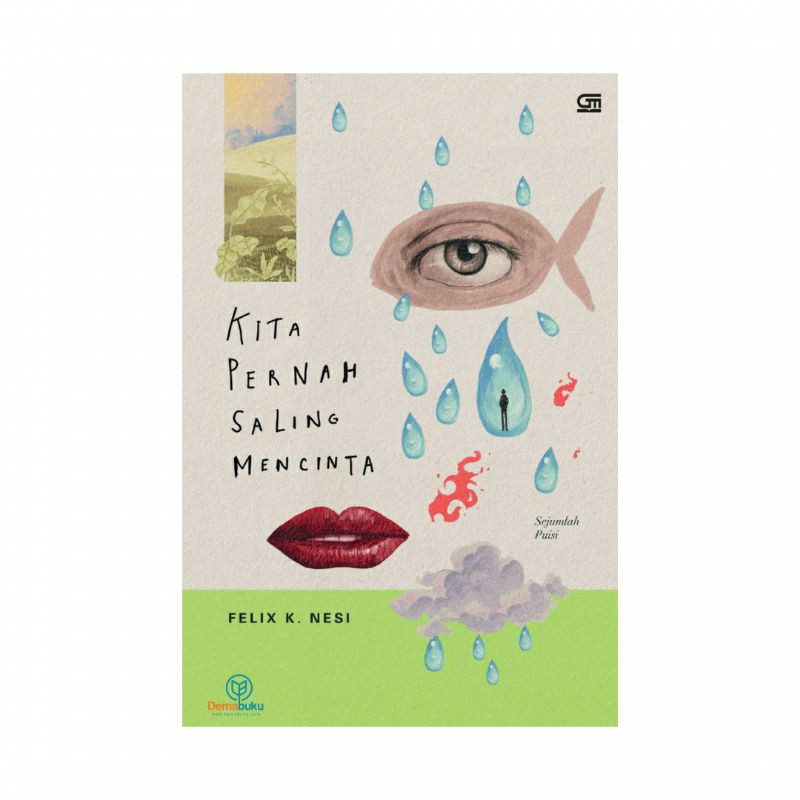 Kita Pernah Saling Mencinta - Felix K. Nesi