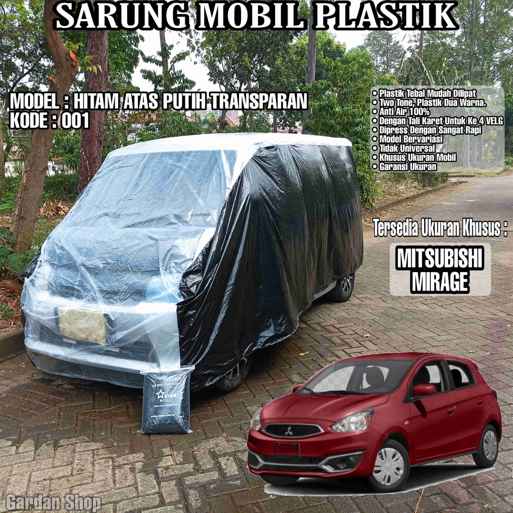 Sarung Mobil Plastik MITSUBISHI MIRAGE Hitam Atas Putih Transparan Full Anti Air