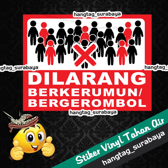 

Stiker dilarang berkerumum / bergerombol hangtag surabaya