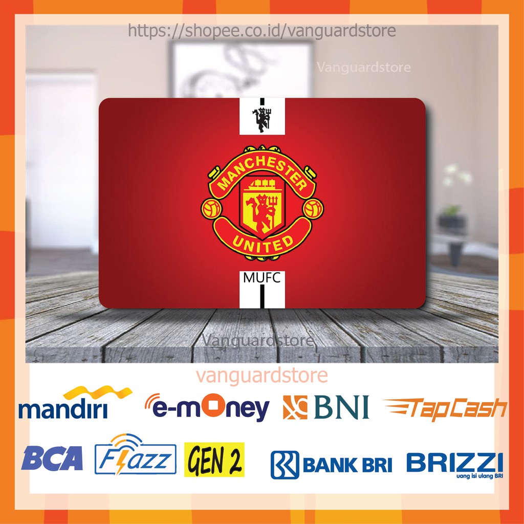 KARTU E MONEY E TOLL MANCHESTER UNITED CLUB BOLA 22 EMONEY MANDIRI FLAZZ BCA BNI TAPCASH BRIZZI BRI