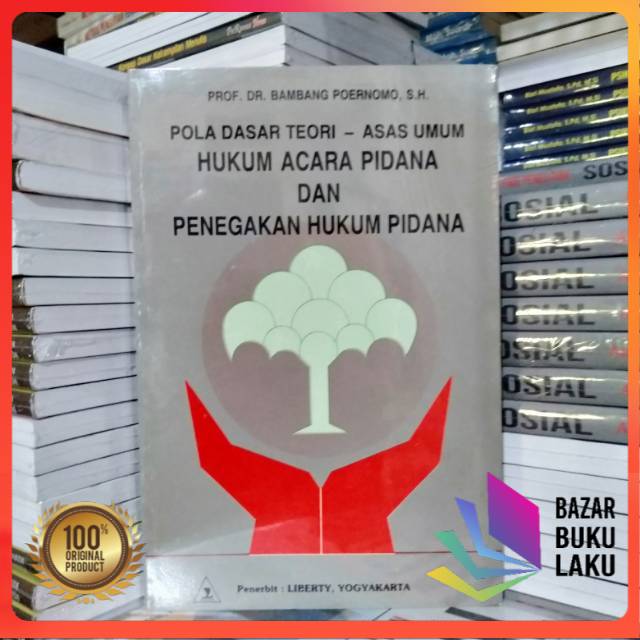 Pola Dasar Teori Asas Umum Hukum Acara Pidana Dan Penegakan Hukum